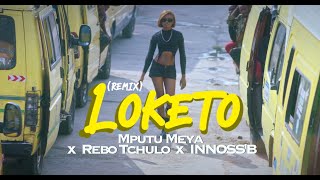 Mputu Meya  LOKETO Remix feat Rebo Tchulo x InnossB Official Video [upl. by Ydnolem]