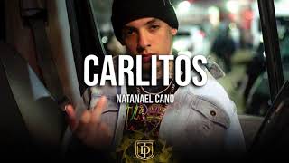 Carlitos  Natanael Cano  LETRA 🔥🔥 [upl. by Aretta]