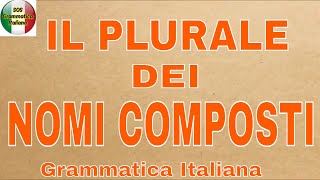 IL PLURALE DEI NOMI COMPOSTI IN ITALIANO in base ai diversi tipi di parole che li compongono [upl. by Burtie]