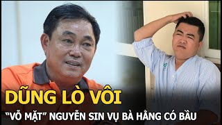 Dũng Lò Vôi “vỗ mặt” Nguyễn Sin vụ bà Hằng có bầu [upl. by Hannah471]