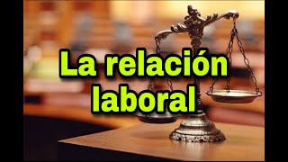 La relación laboral y sus elementos de acuerdo a la Ley Federal del Trabajo [upl. by Cooe]