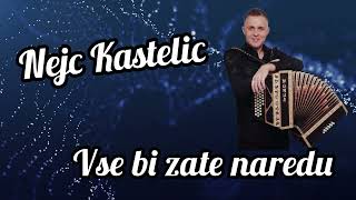 Nejc Kastelic  Vse bi zate naredu [upl. by Waldos684]