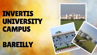 INVERTIS UNIVERSITY OF BAREILLY CAMPUS VIEW BAREILLY invertisuniversity college bareilly [upl. by Mela]