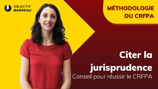 CRFPA  Comment citer la jurisprudence [upl. by Eirok]