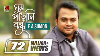 Ghum Parani Bondhu  ঘুম পাড়ানি বন্ধু  F A Sumon  Bangla New Song  Official Music Video [upl. by Amiaj]