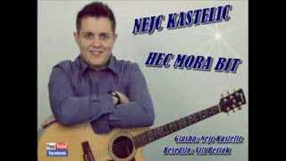 NEJC KASTELIC  Hec mora bit [upl. by Ruford]