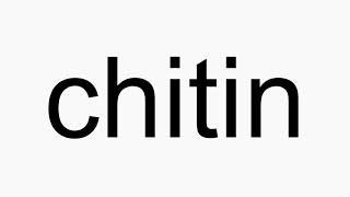 How to pronounce chitin [upl. by Winnah]