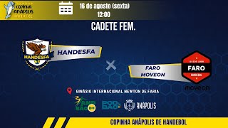 COPINHA ANAPOLIS 2024  HANDESFA X FARO MOVEON  CADETE FEMININO [upl. by Hcnarb]