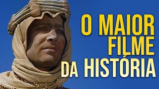 LAWRENCE DA ARÁBIA é o maior filme da história Análise [upl. by Tish]