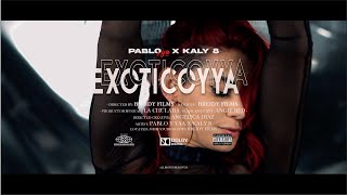 PabloYya 😈 X Kaly Ocho🎱  EXÓTICO Y YA VIDEO OFICIAL [upl. by Yrovi]