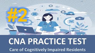 CNA Care of Cognitively Impaired Residents Practice Test 2  Fully Explained Answers [upl. by Twyla]