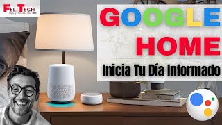 Inicia Tu Día Informado Automatización con Google Home [upl. by Imoian592]