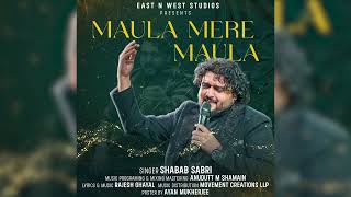 Maula Mere Maula  Sufi Song  Singer  Shabab Sabri  Music  Rajesh Ghoyal [upl. by Samanthia]