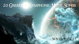 20 Greatest Symphonic Metal Songs NON STOP ★ VOL 31 [upl. by Jegger289]