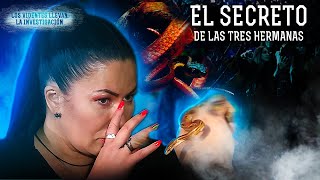 El secreto de las tres hermanas – LOS VIDENTES LLEVAN LA INVESTIGACIÓN  Paranormal [upl. by Ailicec]