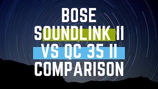 BOSE SOUNDLINK AROUNDEAR ii VS QUIETCOMFORT 35 ii [upl. by Lorne]