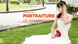 Photoshop Tutorial  How to use Imagenomic Portraiture Plugin 2017 [upl. by Voleta]