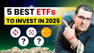 5 Best ETFs to Invest in 2025  ETF Investing Guide  Sanjay Kathuria [upl. by Anak]