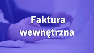 Faktura wewnętrzna  co to za dokument Jak go wystawiać [upl. by Eivla]