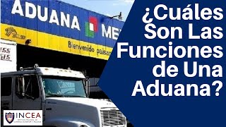 ¿Cuáles Son Las Funciones de Una Aduana [upl. by Patricio]