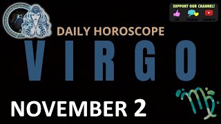 Daily Horoscope VIRGO November 2 2024 [upl. by Ardried]