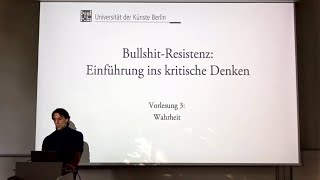 Vorlesung quotBullshitResistenzquot 2023 UDK Berlin 3 quotWahrheitquot [upl. by Mharba]