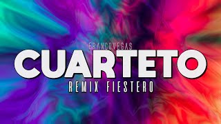 CUARTETO Remix Fiestero Franco Vegas [upl. by Jelks]