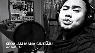 Sedalam Mana Cintamu 2019  Azhar Raz [upl. by Pedrotti]