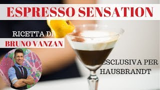 Ricette Cocktail di Bruno Vanzan n2  quotEspresso Sensationquot in esclusiva per Hausbrandt [upl. by Ilam]