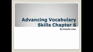 Advancing Vocabulary Skills Chapter 6 [upl. by Sobmalarah874]