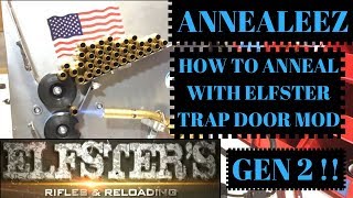 ANNEAL BRASS WITH ANNEALEEZ GEN2 amp ELFSTERS TRAP DOOR MOD PART2 [upl. by Lancelot]