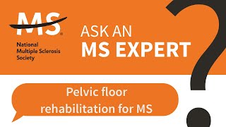 Pelvic floor rehabilitation for MS – Ask an MS Expert [upl. by Nesila886]