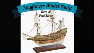 Building Wooden Ship Model kits Mayflower Video 25 [upl. by Annael]