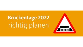 Brückentage 2022 Clever planen und maximal Urlaub machen [upl. by Oizirbaf854]