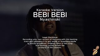 Nyashinski  Bebi Bebi Karaoke Version [upl. by Oxford]