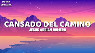 Cansado Del Camino Jesús Adrián Romero [upl. by Hoy578]