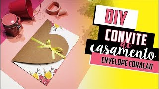 Como fazer Convite de Casamento com Envelope Coração  DIY  Faça você mesmo casamento [upl. by Leachim556]