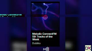 Melodic ConnectFM 592024 Tracks of the Week [upl. by Winthrop]