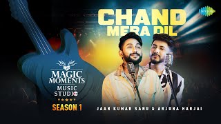 Chand Mera Dil  Arjuna HarjaiJaan Kumar SanuAbhijit Vaghani  Magic Moments Music Studio Season 1 [upl. by Ahsen]