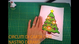 Tinkering3 Auguri di Natale circuiti di carta con nastro di rame [upl. by Karon387]