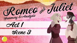 Act 1 Scene 3  Romeo amp Juliet  Summary and Analysis  One Day Ahead [upl. by Atnuhs]