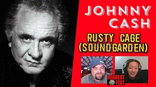 Johnny Cash  Rusty Cage Soundgarden Reaction  Request Fest Podcast [upl. by Ahsena342]