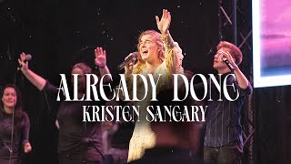 Already Done  Kristen Sangary Official Video [upl. by Lavina720]