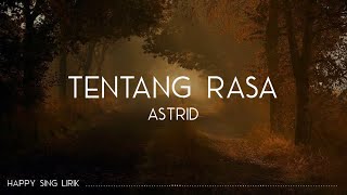 Astrid  Tentang Rasa Lirik [upl. by Tupler881]