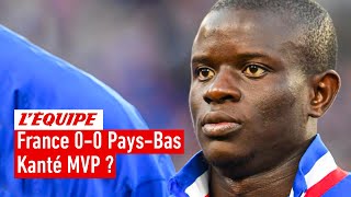 France 00 PaysBas  Kanté incontestable homme du match [upl. by Monroe942]