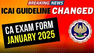 ICAI Guideline Changed  CA Exam Form January 2025 Exam  Official Announcement by icai [upl. by Anole]