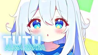 Nightcore  TUTU  Alma Zarza [upl. by Ibbie]