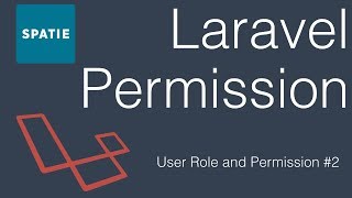 Spatie Laravel Permission Package Tutorial  User Role and Permission 2 [upl. by Godewyn]