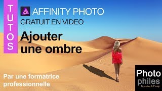 Ajouter une ombre avec Affinity Photo  Facile avec les tutos Photophiles [upl. by Hsakiv19]