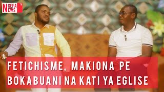 FÉTICHISME NA MAKIONA PE BOKABWANI NA KATI YA ÉGLISE [upl. by Ai]